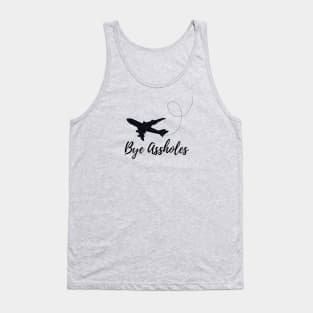 Bye A**holes Tank Top